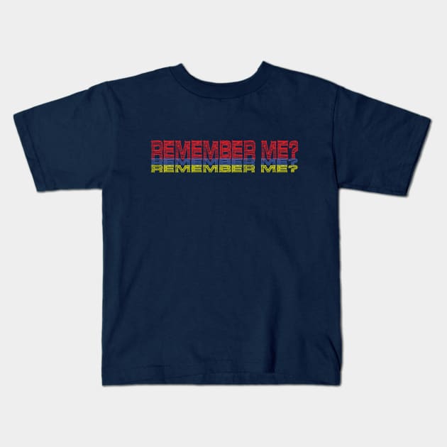 Remember Me Kids T-Shirt by AJ Designz